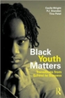 Black Youth Matters : Transitions from School to Success - Book