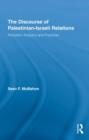 The Discourse of Palestinian-Israeli Relations : Persistent Analytics and Practices - Book