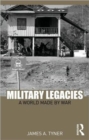 Military Legacies : A World Made By War - Book
