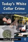 Today's White  Collar Crime : Legal, Investigative, and Theoretical Perspectives - Book