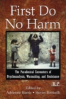 First Do No Harm : The Paradoxical Encounters of Psychoanalysis, Warmaking, and Resistance - Book