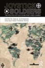 Joystick Soldiers : The Politics of Play in Military Video Games - Book