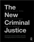 The New Criminal Justice : American Communities and the Changing World of Crime Control - Book