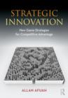 Strategic Innovation : New Game Strategies for Competitive Advantage - Book