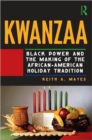 Kwanzaa : Black Power and the Making of the African-American Holiday Tradition - Book