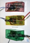 Handmade Electronic Music : The Art of Hardware Hacking - Book