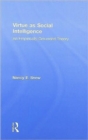 Virtue as Social Intelligence : An Empirically Grounded Theory - Book