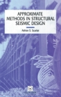 Approximate Methods in Structural Seismic Design - Book