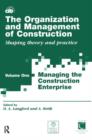 The Organization and Management of Construction : Managing the Construction Enterprise v.1 - Book