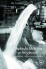 Hydraulic Modelling: An Introduction : Principles, Methods and Applications - Book