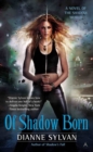 Of Shadow Born : A Novel of the Shadow World - Book