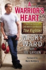 A Warrior's Heart : The True Story of Life Before and Beyond The Fighter - Book