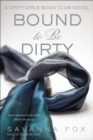 Bound to be Dirty - Book