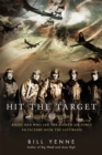 Hit The Target : Eight Men who Led the Eighth Air Force to Victory over the Luftwaffe - Book