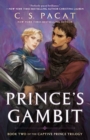 Prince's Gambit : Captive Prince Book Two - Book