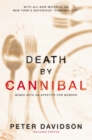 Death By Cannibal : Criminals With an Appetite for Murder - Book