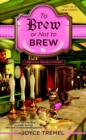 To Brew Or Not To Brew : A Brewing Trouble Mystery - Book