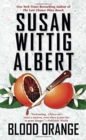 Blood Orange : A China Bayles Mystery - Book