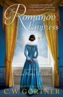 Romanov Empress : A Novel of Tsarina Maria Feodorovna - Book