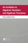 An Invitation To Algebraic Numbers And Algebraic Functions - eBook