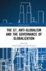 The G7, Anti-Globalism and the Governance of Globalization - eBook