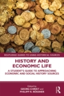 History and Economic Life : A Student's Guide to Approaching Economic and Social History Sources - eBook