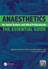 Anaesthetics for Junior Doctors and Allied Professionals : The Essential Guide - eBook