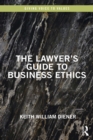 The Lawyer's Guide to Business Ethics - eBook