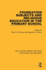 Foundation Subjects and Religious Education in the Primary School - eBook