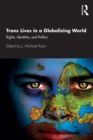 Trans Lives in a Globalizing World : Rights, Identities and Politics - eBook