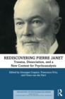 Rediscovering Pierre Janet : Trauma, Dissociation, and a New Context for Psychoanalysis - eBook