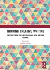 Thinking Creative Writing : Critique from the international New Writing journal - eBook