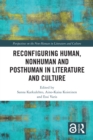 Reconfiguring Human, Nonhuman and Posthuman in Literature and Culture - eBook