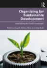 Organizing for Sustainable Development : Addressing the Grand Challenges - eBook