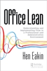 Office Lean : Understanding and Implementing Flow in a Professional and Administrative Environment - eBook