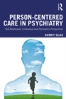 Person-Centred Care in Psychiatry : Self-Relational, Contextual and Normative Perspectives - eBook