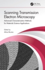 Scanning Transmission Electron Microscopy : Advanced Characterization Methods for Materials Science Applications - eBook