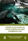 Liquid Ecologies in Latin American and Caribbean Art - eBook