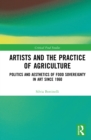 Artists and the Practice of Agriculture : Politics and Aesthetics of Food Sovereignty in Art since 1960 - eBook