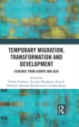 Temporary Migration, Transformation and Development : Evidence from Europe and Asia - eBook