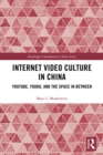 Internet Video Culture in China : YouTube, Youku, and the Space in Between - eBook