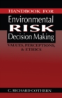 Handbook for Environmental Risk Decision Making : Values, Perceptions, and Ethics - eBook