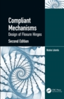 Compliant Mechanisms : Design of Flexure Hinges - eBook