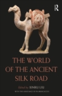 The World of the Ancient Silk Road - eBook