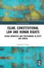 Islam, Constitutional Law and Human Rights : Sexual Minorities And Freethinkers In Egypt And Tunisia - eBook