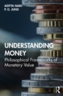 Understanding Money : Philosophical Frameworks of Monetary Value - eBook