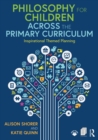 Philosophy for Children Across the Primary Curriculum : Inspirational Themed Planning - eBook