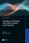 Flexible, Wearable, and Stretchable Electronics - eBook