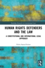 Human Rights Defenders and the Law : A Constitutional and International Legal Approach - eBook