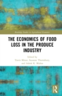 The Economics of Food Loss in the Produce Industry - eBook